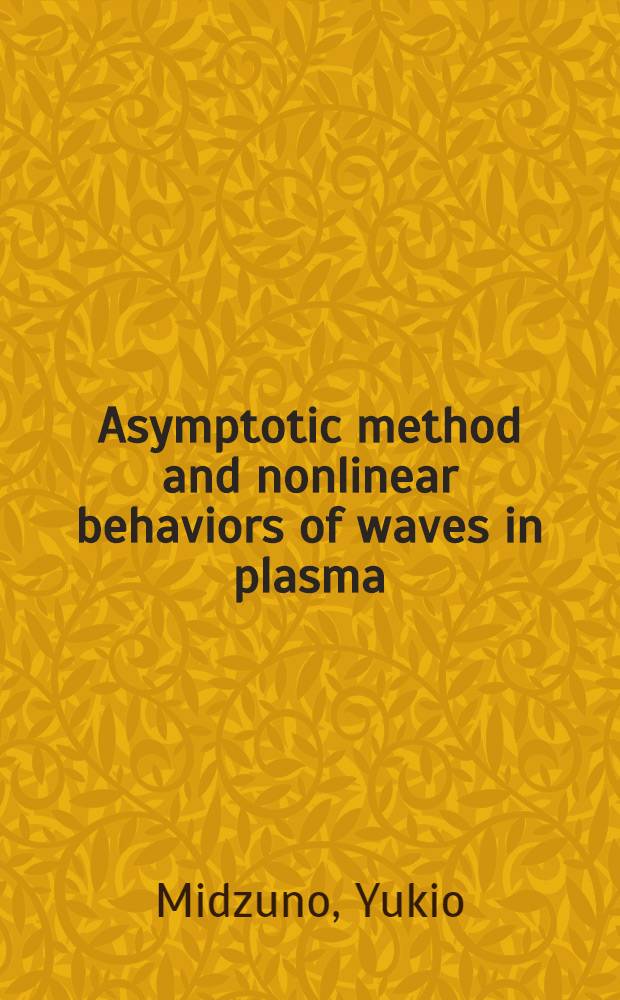 Asymptotic method and nonlinear behaviors of waves in plasma