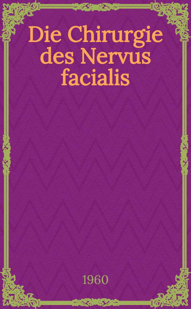 Die Chirurgie des Nervus facialis
