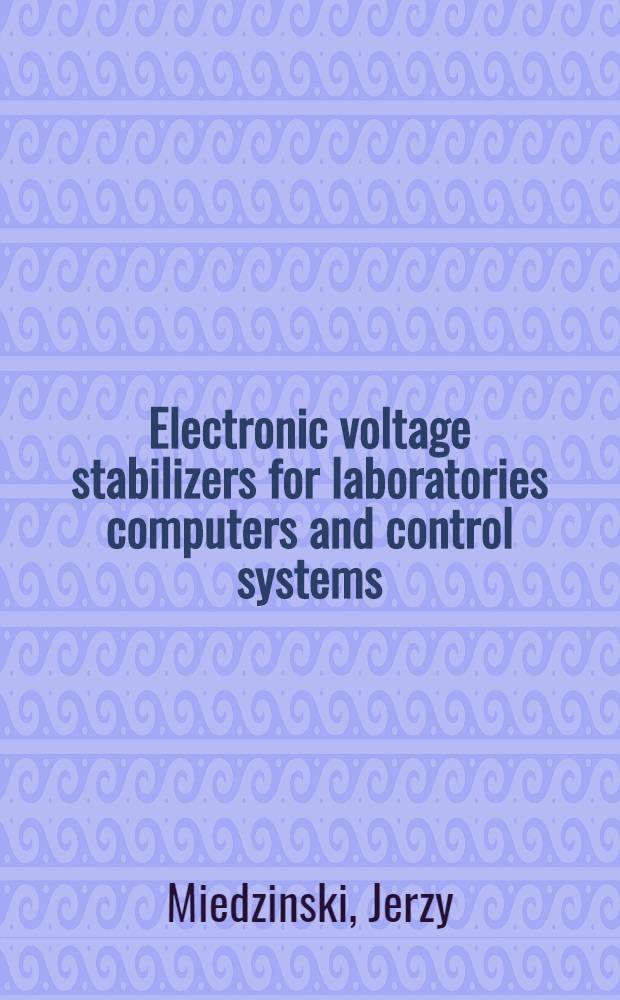 Electronic voltage stabilizers for laboratories computers and control systems