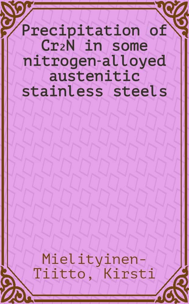 Precipitation of Cr₂N in some nitrogen-alloyed austenitic stainless steels