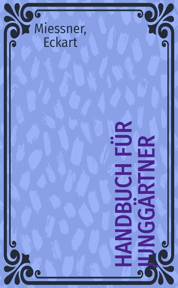 Handbuch für Junggärtner
