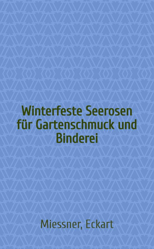 Winterfeste Seerosen f&uuml;r Gartenschmuck und Binderei