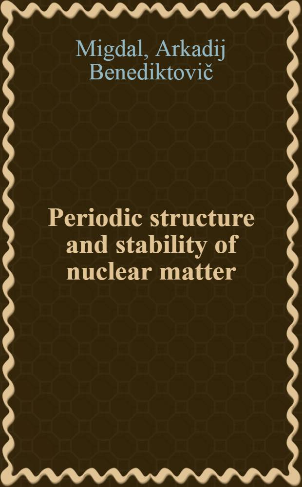Periodic structure and stability of nuclear matter
