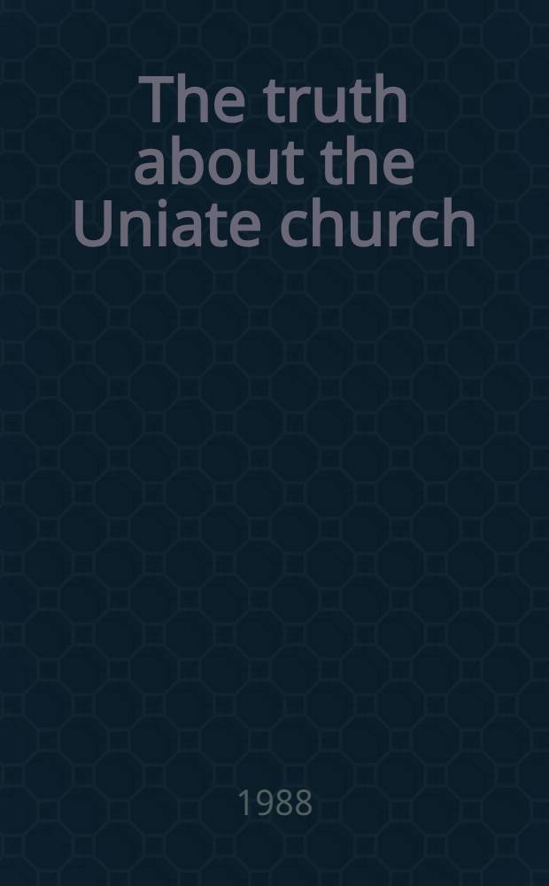 The truth about the Uniate church