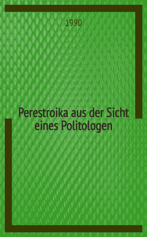 Perestroika aus der Sicht eines Politologen