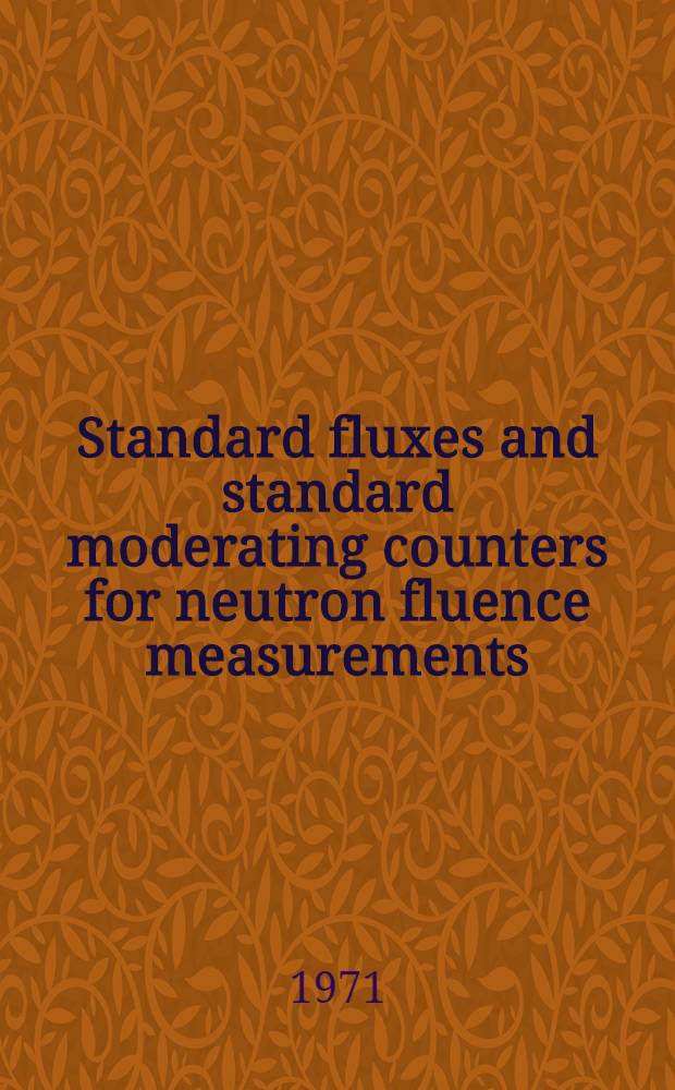 Standard fluxes and standard moderating counters for neutron fluence measurements : Acad. proefschr. ... aan de Univ. van Amsterdam ... te verdedigen ..