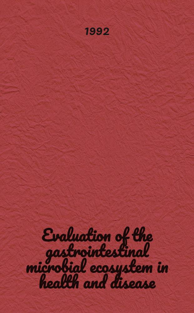Evaluation of the gastrointestinal microbial ecosystem in health and disease : Diss.