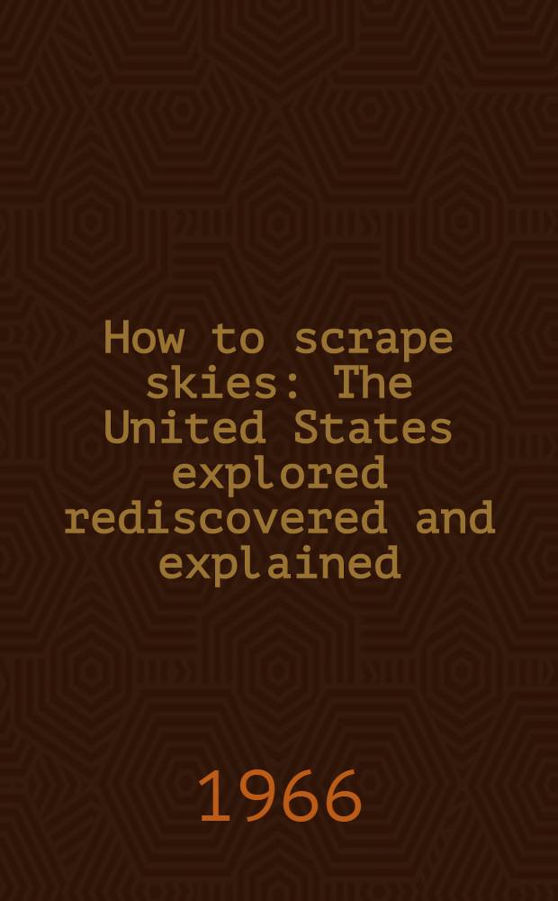 How to scrape skies : The United States explored rediscovered and explained