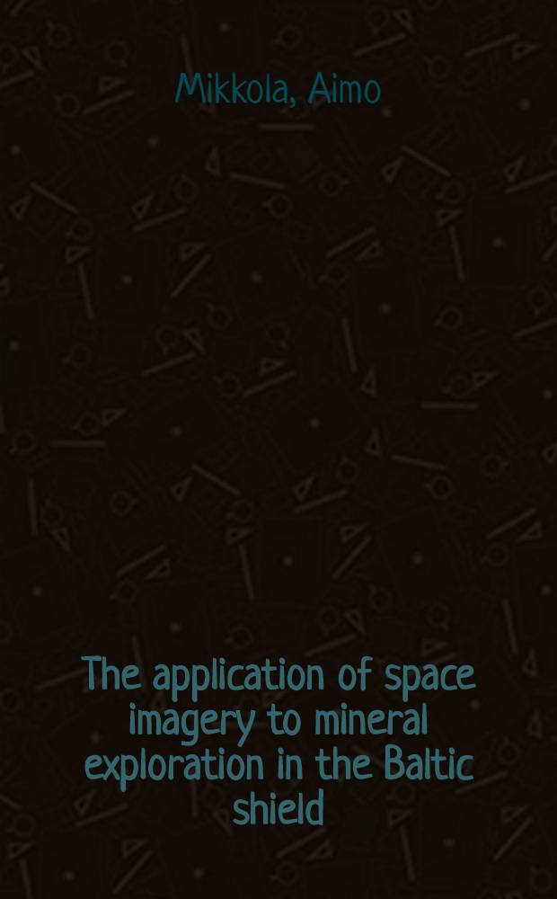 The application of space imagery to mineral exploration in the Baltic shield