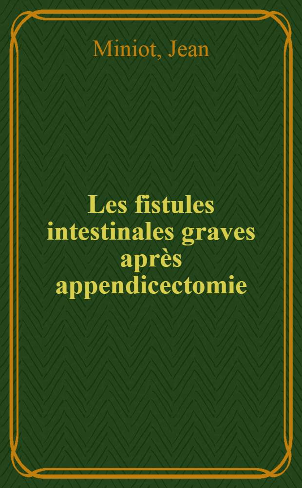 Les fistules intestinales graves apr&egrave;s appendicectomie : &Agrave; propos de 5 observations : Th&egrave;se ..