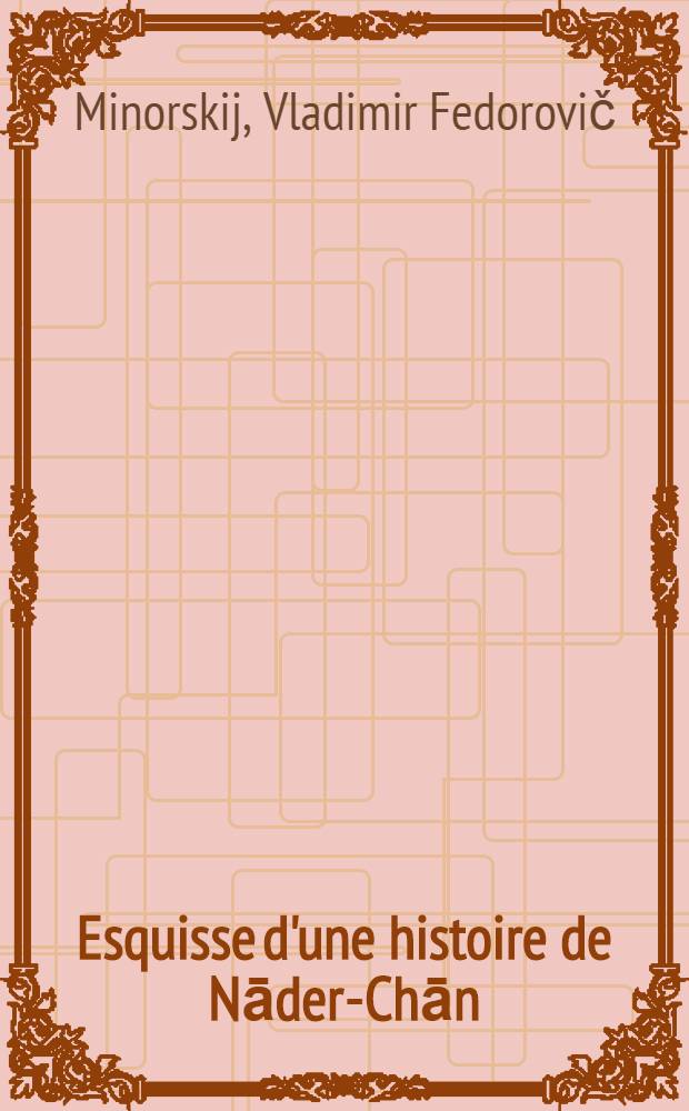 Esquisse d'une histoire de Nāder-Chān