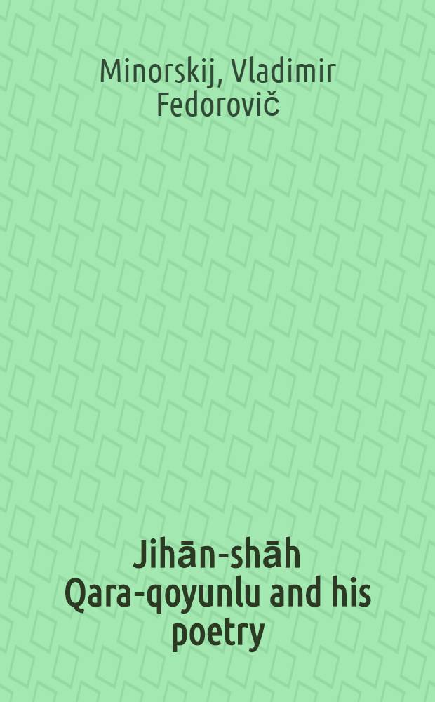 Jihān-shāh Qara-qoyunlu and his poetry [(Turkmenica, 9)]