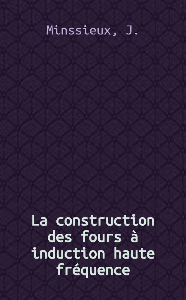 La construction des fours à induction haute fréquence