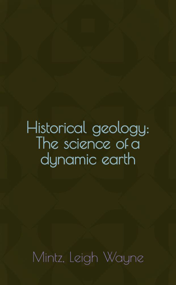 Historical geology : The science of a dynamic earth