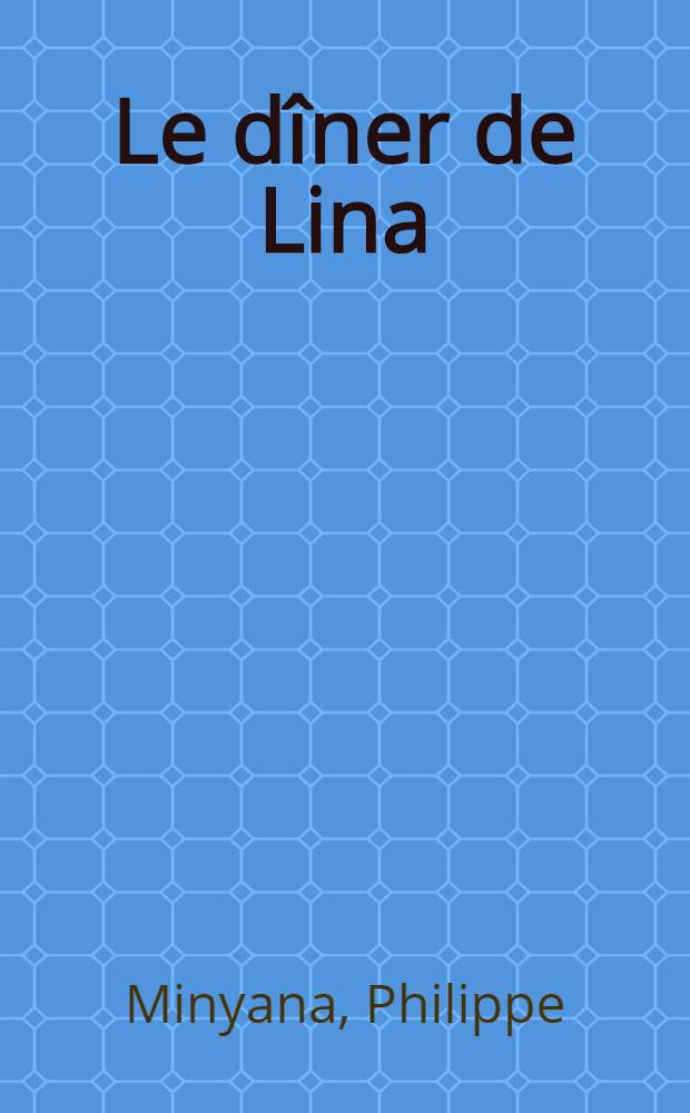 Le d&icirc;ner de Lina