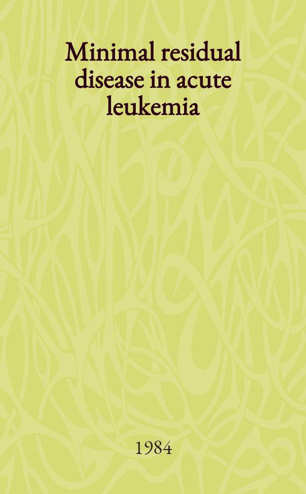 Minimal residual disease in acute leukemia