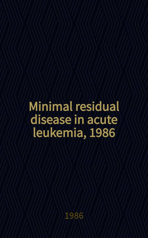 Minimal residual disease in acute leukemia, 1986