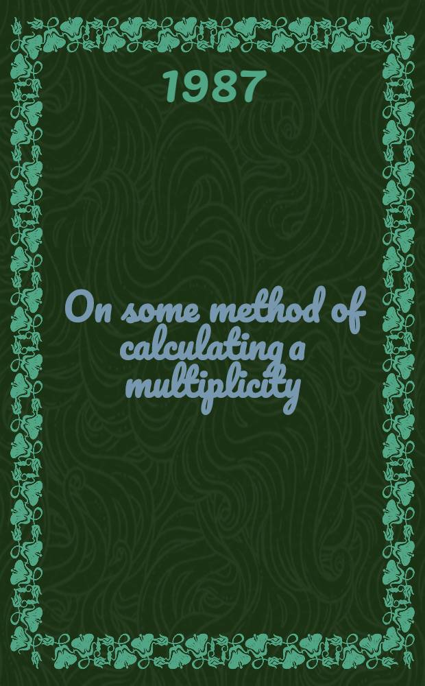 On some method of calculating a multiplicity