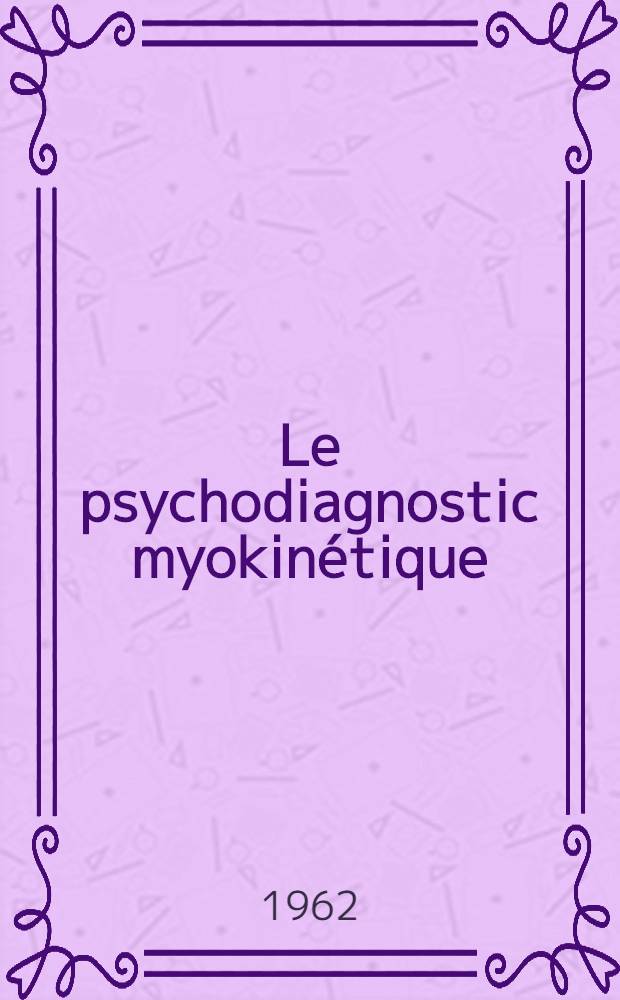 Le psychodiagnostic myokinétique