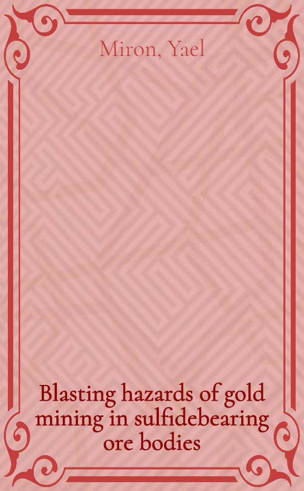 Blasting hazards of gold mining in sulfidebearing ore bodies
