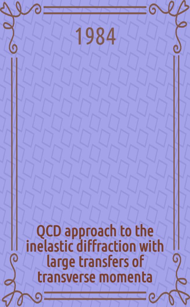 QCD approach to the inelastic diffraction with large transfers of transverse momenta