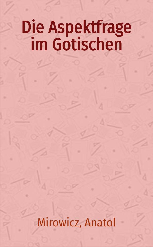 Die Aspektfrage im Gotischen