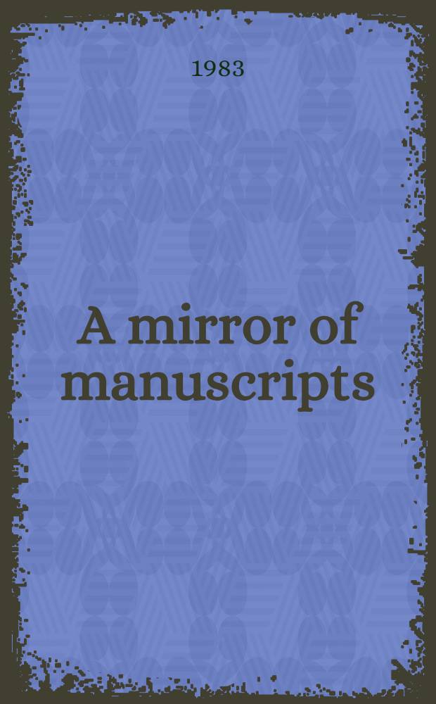 A mirror of manuscripts = Speculum manuscriptorum : Catalogue