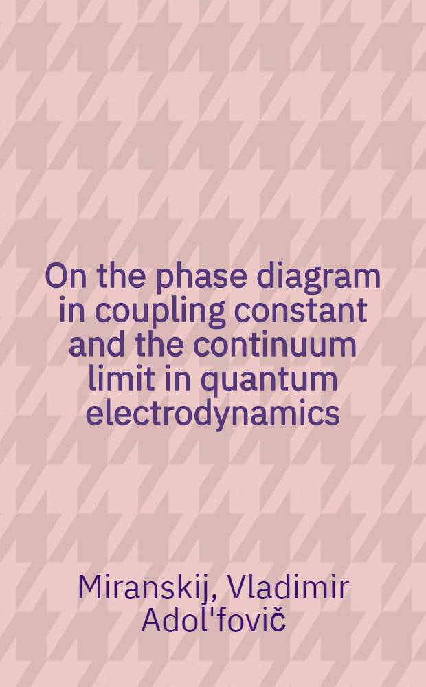 On the phase diagram in coupling constant and the continuum limit in quantum electrodynamics