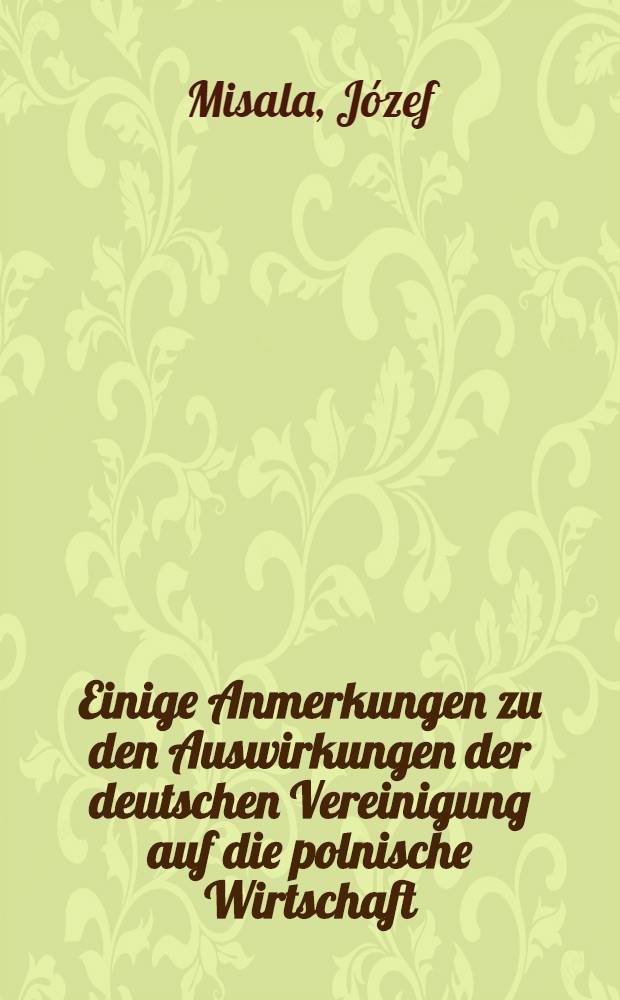 Einige Anmerkungen zu den Auswirkungen der deutschen Vereinigung auf die polnische Wirtschaft