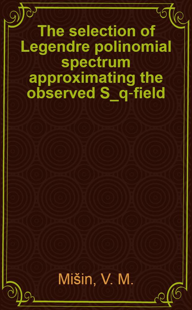 The selection of Legendre polinomial spectrum approximating the observed S_q-field