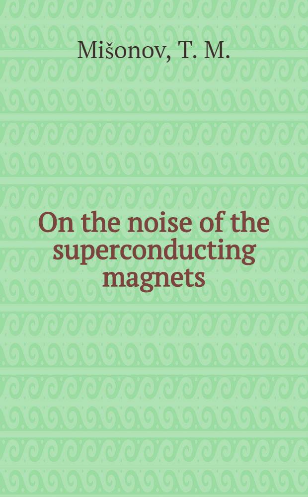 On the noise of the superconducting magnets