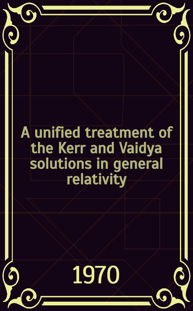 A unified treatment of the Kerr and Vaidya solutions in general relativity