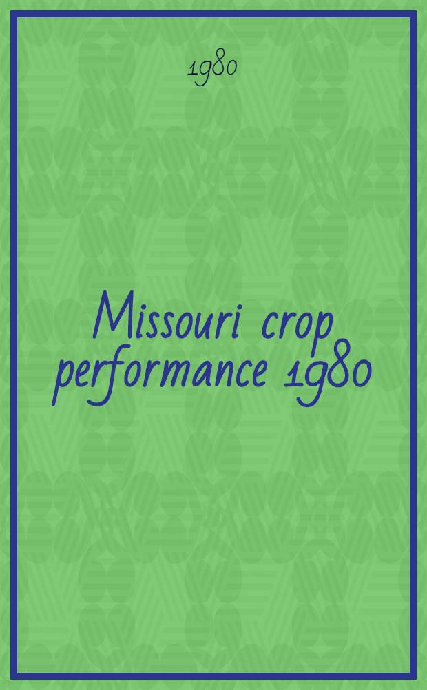 Missouri crop performance 1980 : Soybeans