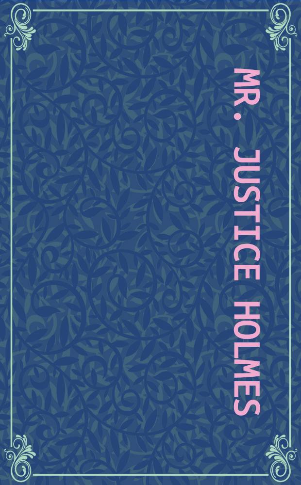 Mr. Justice Holmes