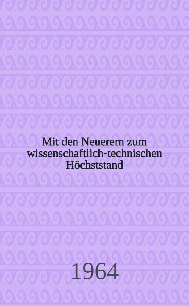 Mit den Neuerern zum wissenschaftlich-technischen Höchststand