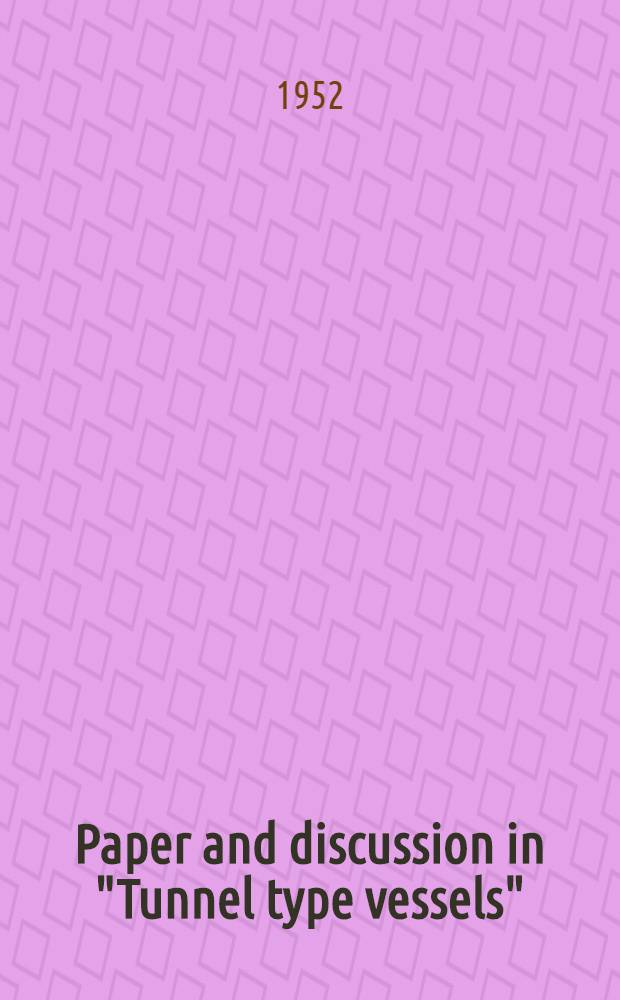 Paper and discussion in "Tunnel type vessels"