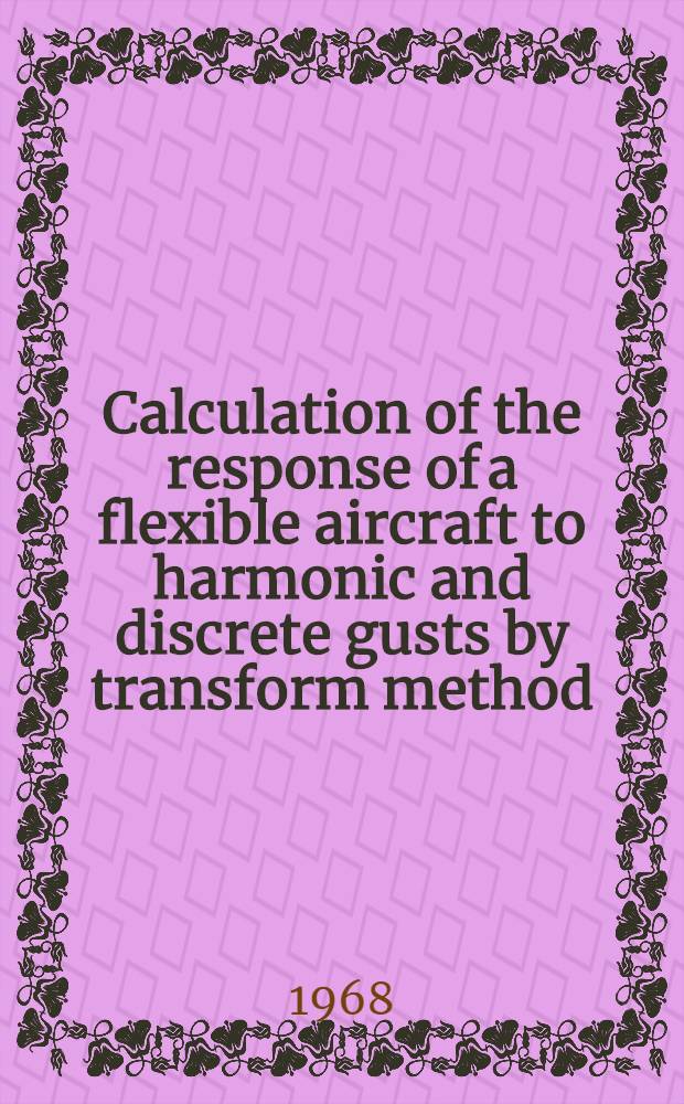 Calculation of the response of a flexible aircraft to harmonic and discrete gusts by transform method