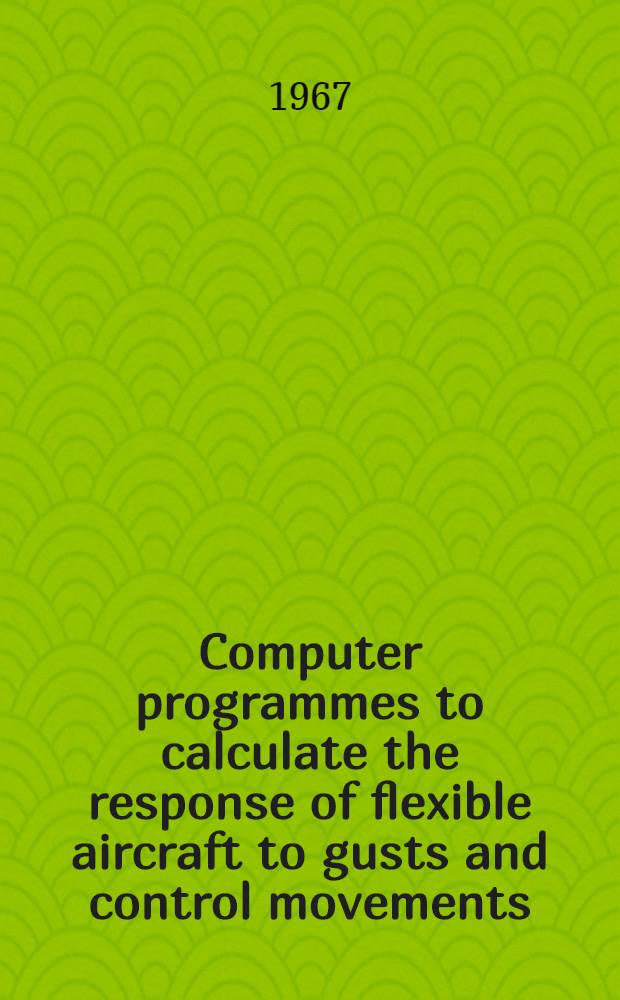 Computer programmes to calculate the response of flexible aircraft to gusts and control movements