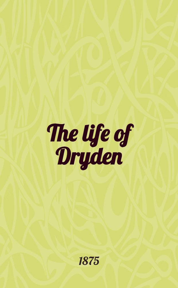 The life of Dryden