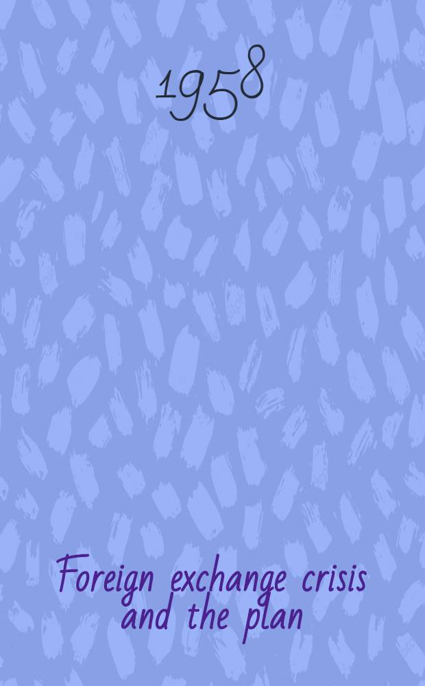 Foreign exchange crisis and the plan