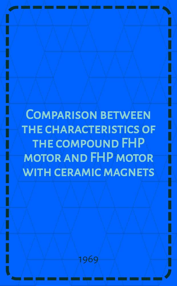 Comparison between the characteristics of the compound FHP motor and FHP motor with ceramic magnets