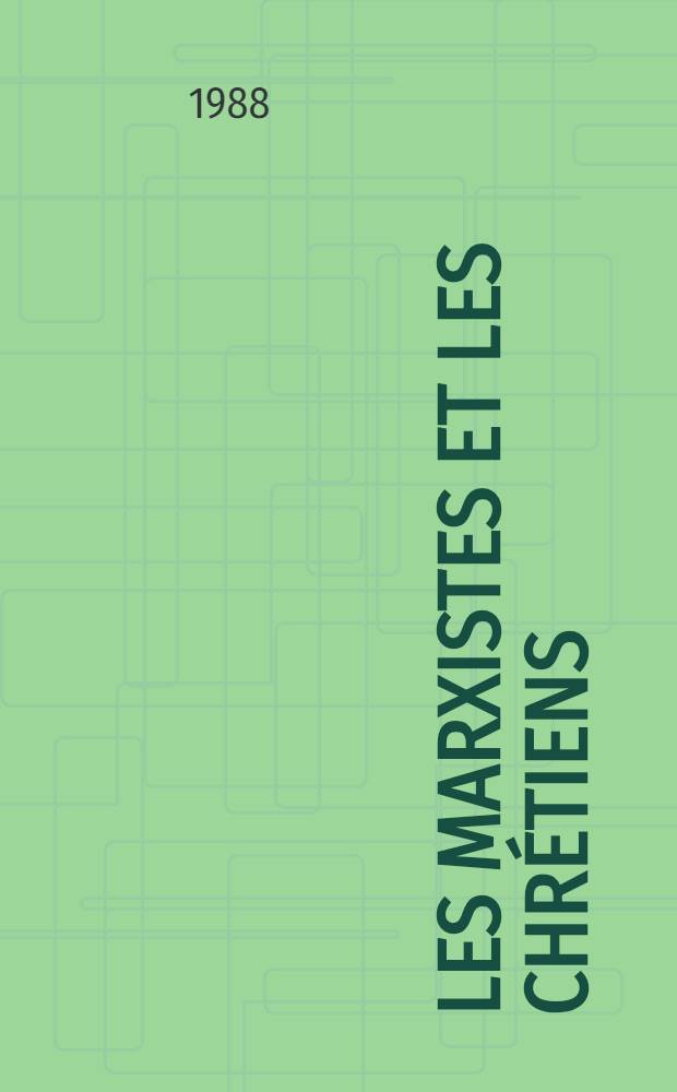 Les marxistes et les chr&eacute;tiens