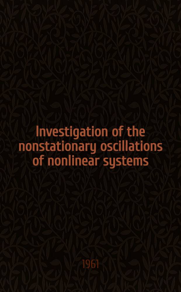 Investigation of the nonstationary oscillations of nonlinear systems