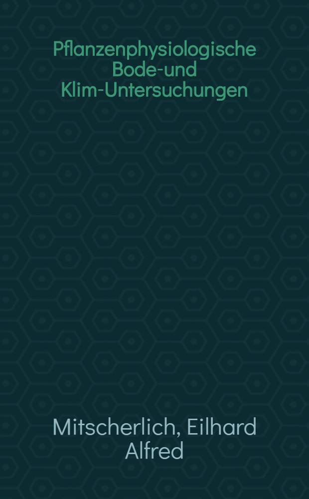Pflanzenphysiologische Boden- und Klima- Untersuchungen