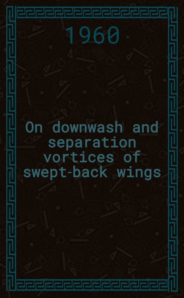 On downwash and separation vortices of swept-back wings