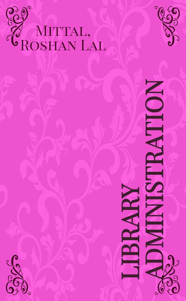 Library administration : Theory and practice