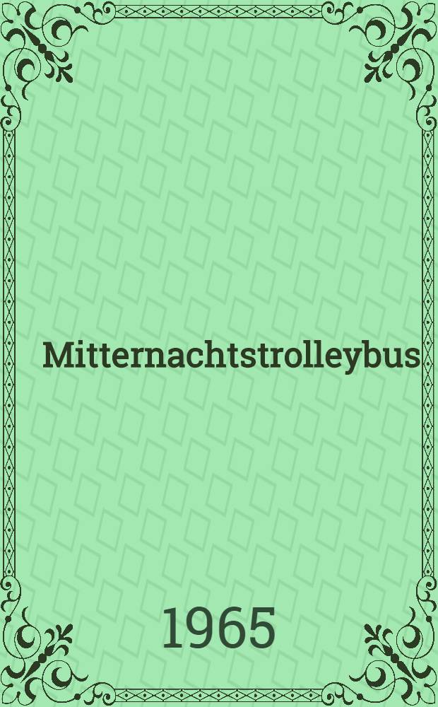 Mitternachtstrolleybus : Neue sowjetische Lyrik