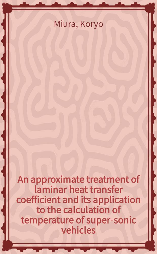 An approximate treatment of laminar heat transfer coefficient and its application to the calculation of temperature of super-sonic vehicles