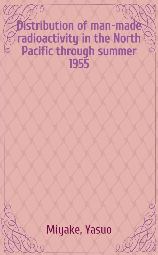 Distribution of man-made radioactivity in the North Pacific through summer 1955