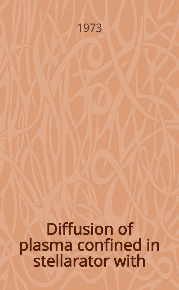 [Diffusion of plasma confined in stellarator with